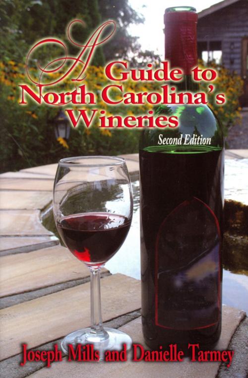 Cover of the book Guide to North Carolina's Wineries, A by Joseph Mills, Danielle Tarmey, Blair