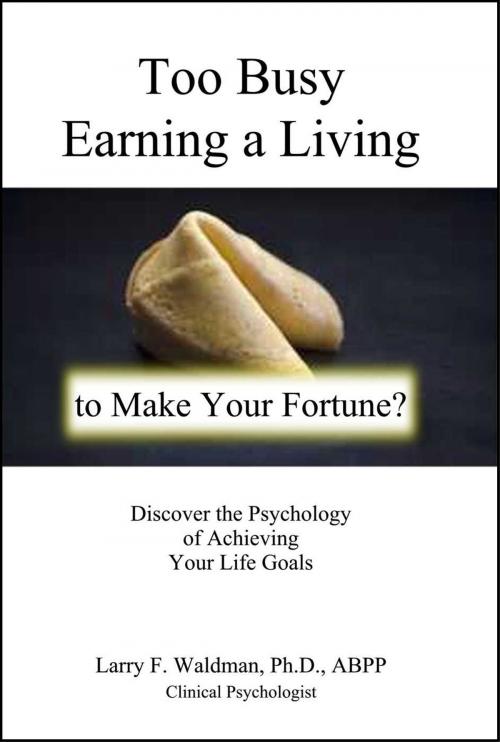 Cover of the book Too Busy Earning a Living to Make Your Fortune? by Larry Waldman, UCS PRESS