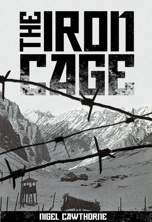 Cover of the book The Iron Cage by Nigel Cawthorne, Garrett County Press