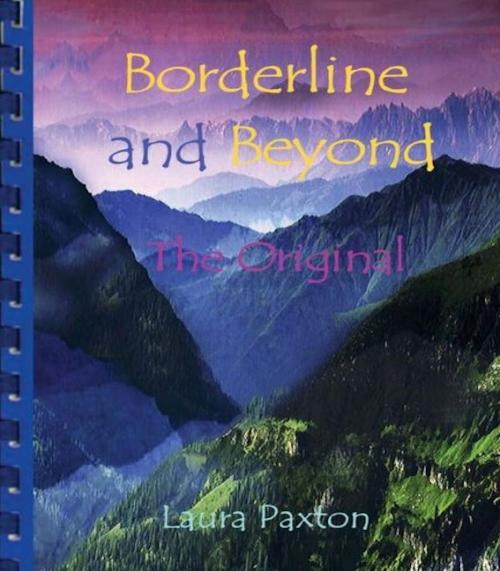 Cover of the book Borderline and Beyond, The Original by Laura Paxton, Carmel Heart Media