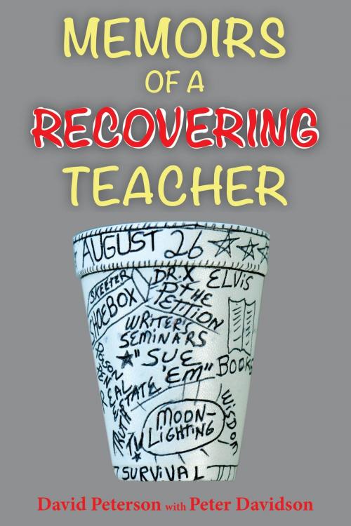 Cover of the book Memoirs of a Recovering Teacher by Peter Davidson, Peter Davidson