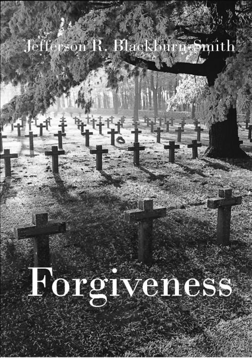 Cover of the book Forgiveness by Jefferson Blackburn-Smith, Jefferson Blackburn-Smith