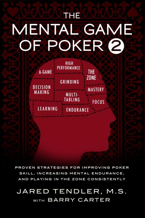 Cover of the book The Mental Game of Poker 2 by Jared Tendler, Barry Carter, Jared Tendler, LLC