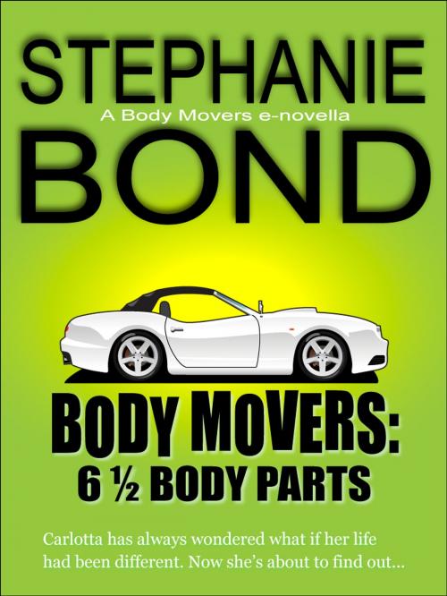Cover of the book 6 1/2 Body Parts by Stephanie Bond, Stephanie Bond, Inc.