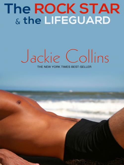 Cover of the book The Rock Star and The Lifeguard by Jackie Collins, Chances, Inc.
