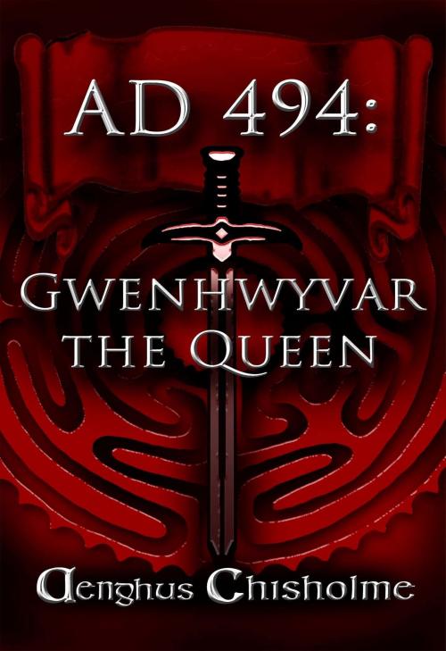 Cover of the book Guinevere the Queen AD494 by Aenghus Chisholme, Aenghus Chisholme