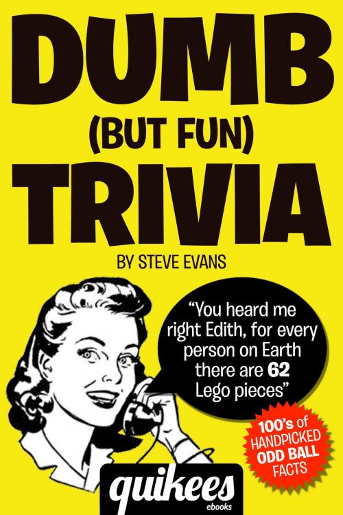 Cover of the book Dumb (But Fun) Trivia by Steve Evans, Quikees