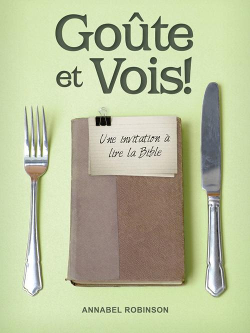 Cover of the book Goûte et Vois by Annabel Robinson, Lawson Murray, Scripture Union Canada and Société biblique canadienne