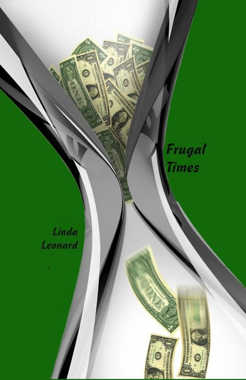 Cover of the book Frugal Times by Linda Leonard, Linda Leonard