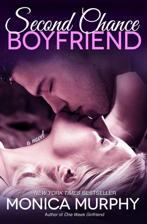 Cover of the book Second Chance Boyfriend by Monica Murphy, Random House Publishing Group