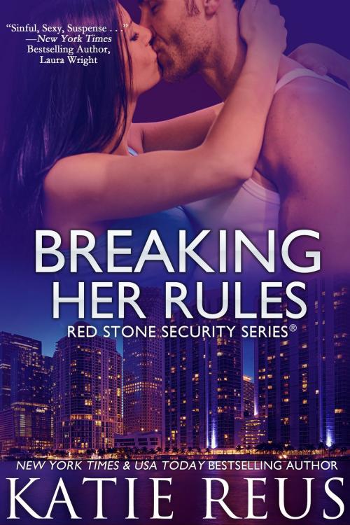 Cover of the book Breaking Her Rules by Katie Reus, Katie Reus