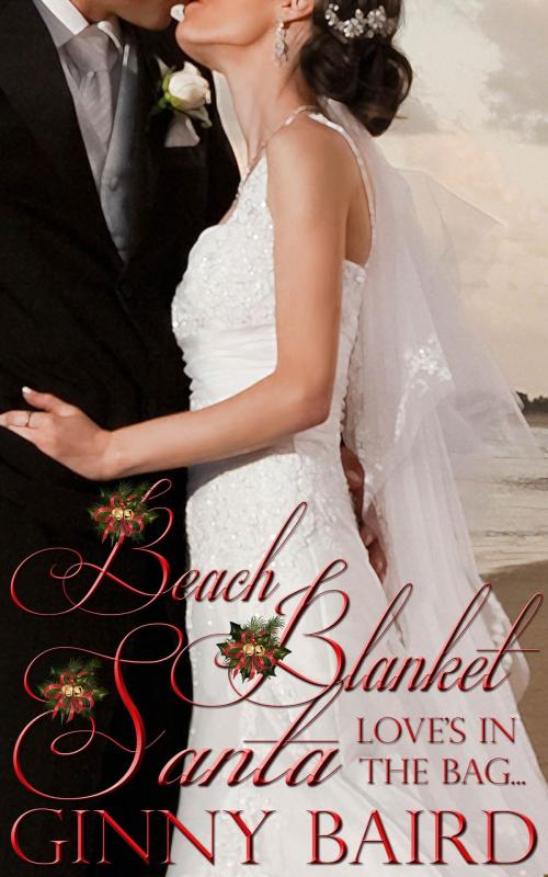 Cover of the book Beach Blanket Santa (Holiday Brides Series, Book 4) by Ginny Baird, Winter Wedding Press