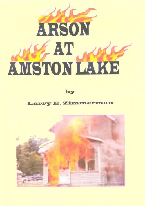 Cover of the book Arson at Amston Lake by Larry Zimmerman, Larry Zimmerman