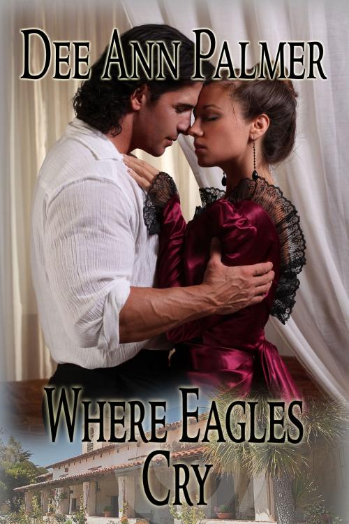 Cover of the book Where Eagles Cry by Dee Ann Palmer, Dee Ann Palmer