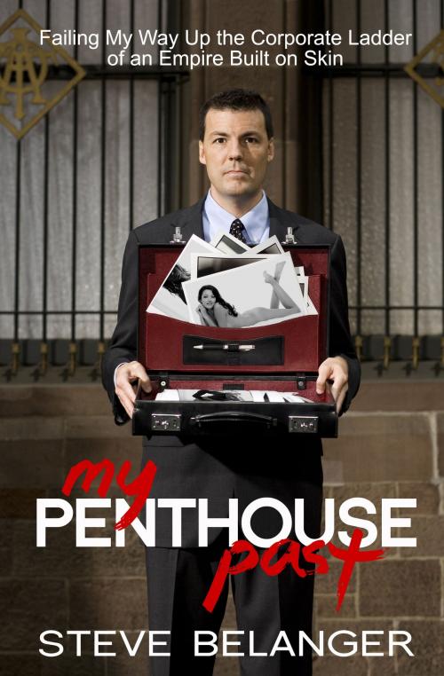 Cover of the book My Penthouse Past by Steve Belanger, Not It Publishing