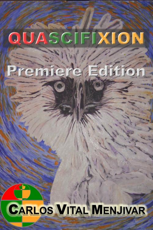 Cover of the book Quascifixion Premiere Edition by Carlos Menjivar, Carlos Menjivar
