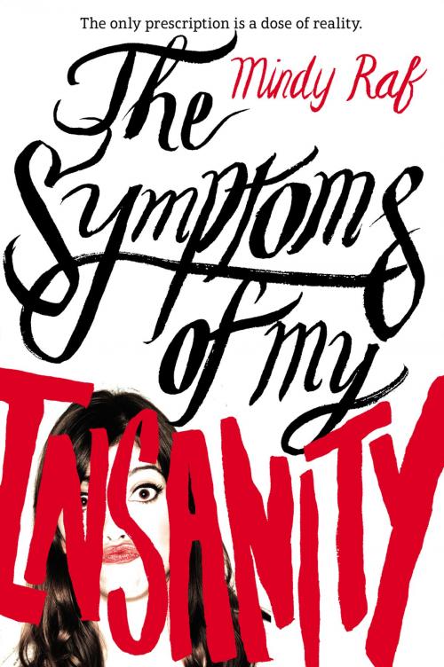 Cover of the book The Symptoms of My Insanity by Mindy Raf, Penguin Young Readers Group