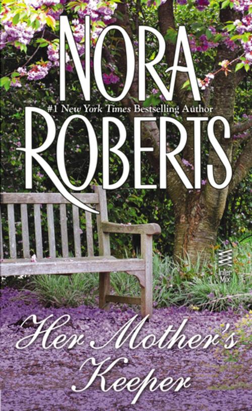 Cover of the book Her Mother's Keeper by Nora Roberts, Penguin Publishing Group