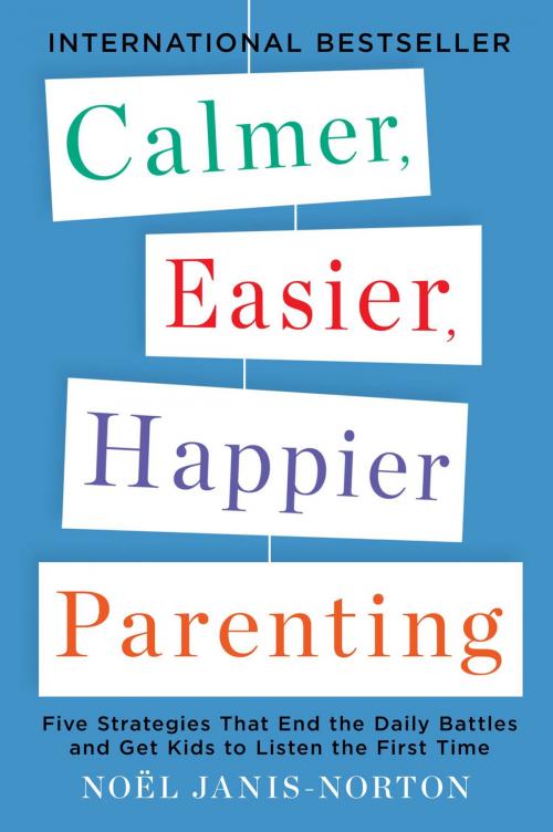 Cover of the book Calmer, Easier, Happier Parenting by Noel Janis-Norton, Penguin Publishing Group