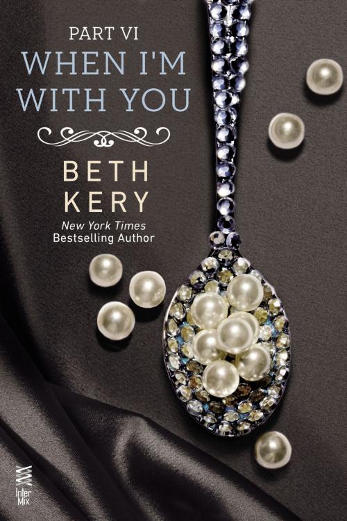 Cover of the book When I'm With You Part VI by Beth Kery, Penguin Publishing Group