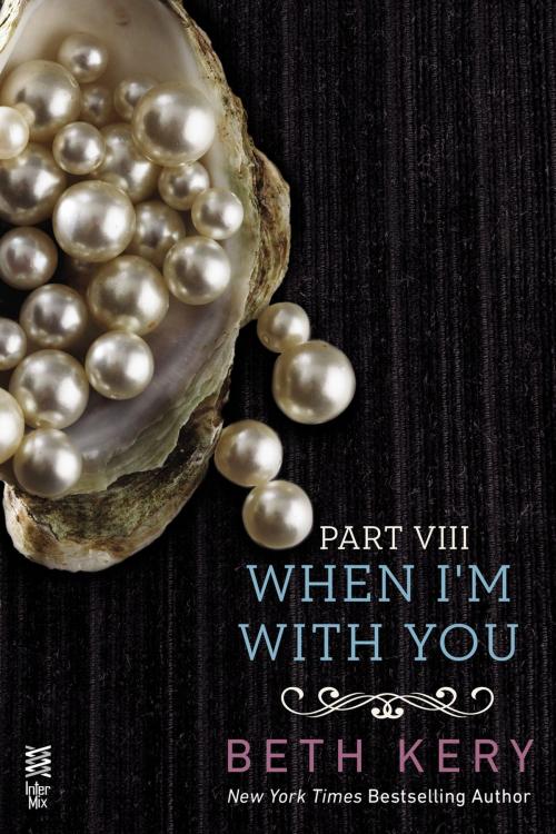Cover of the book When I'm With You Part VIII by Beth Kery, Penguin Publishing Group