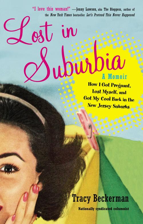 Cover of the book Lost in Suburbia: A Momoir by Tracy Beckerman, Penguin Publishing Group
