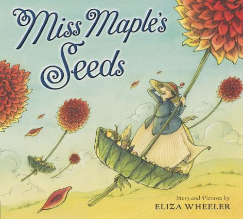 Cover of the book Miss Maple's Seeds by Eliza Wheeler, Penguin Young Readers Group