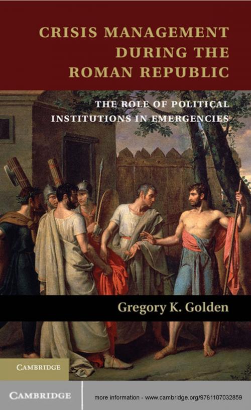 Cover of the book Crisis Management during the Roman Republic by Gregory K. Golden, Cambridge University Press