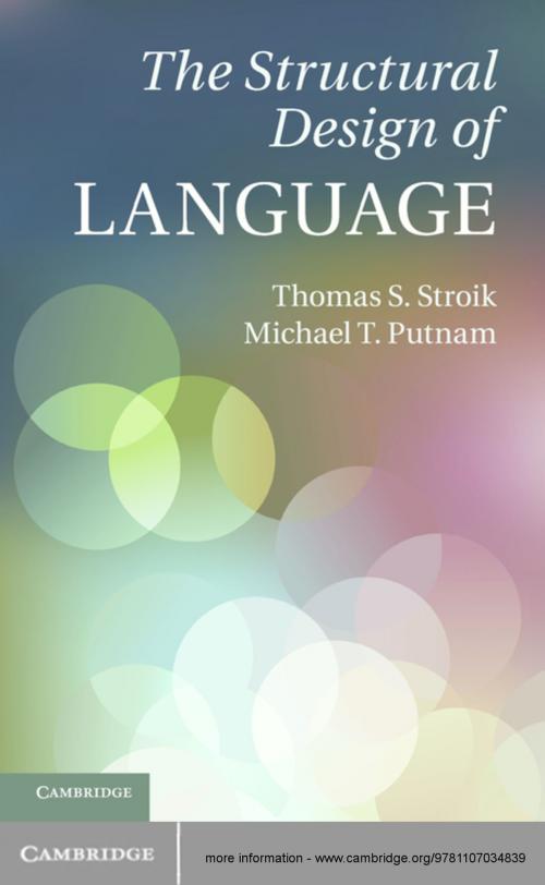 Cover of the book The Structural Design of Language by Thomas S. Stroik, Michael T. Putnam, Cambridge University Press