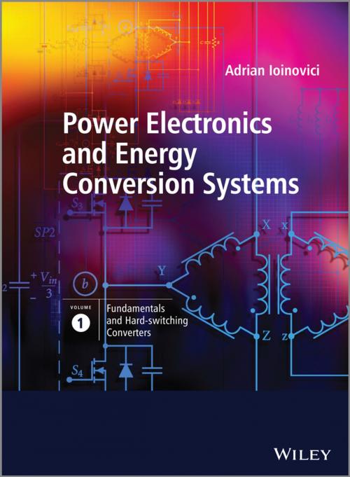 Cover of the book Power Electronics and Energy Conversion Systems, Fundamentals and Hard-switching Converters by Adrian Ioinovici, Wiley