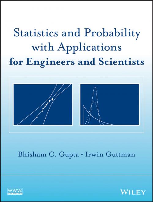 Cover of the book Statistics and Probability with Applications for Engineers and Scientists by Bhisham C. Gupta, Irwin Guttman, Wiley