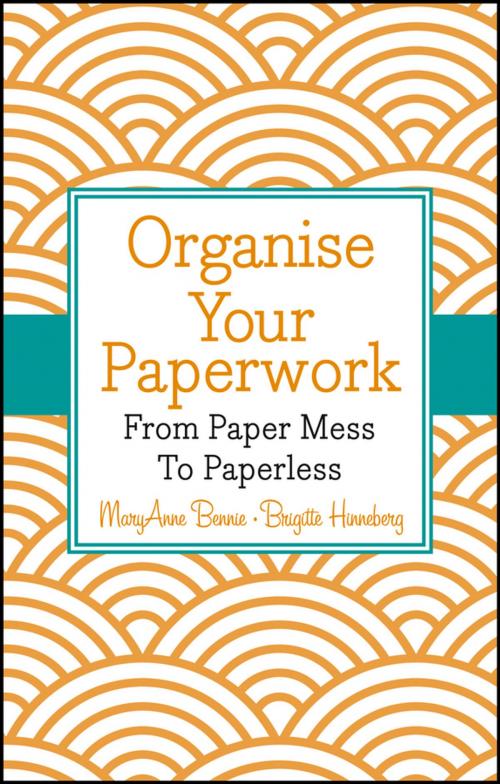 Cover of the book Organise Your Paperwork by MaryAnne Bennie, Brigitte Hinneberg, Wiley