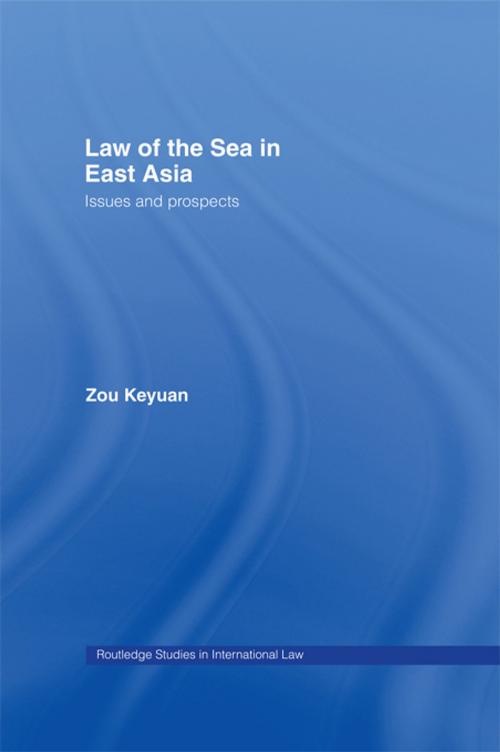 Cover of the book Law of the Sea in East Asia by Keyuan Zou, Taylor and Francis