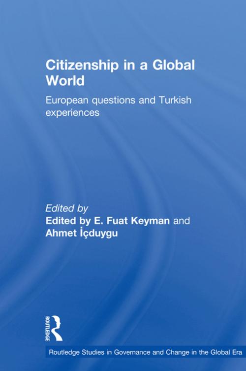 Cover of the book Citizenship in a Global World by Fuat Keyman, Ahmet Icduygu, Taylor and Francis