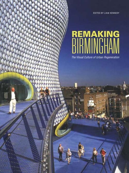 Cover of the book Remaking Birmingham by , Taylor and Francis