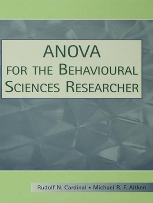 Cover of the book ANOVA for the Behavioral Sciences Researcher by Rudolf N. Cardinal, Michael R.F. Aitken, Taylor and Francis