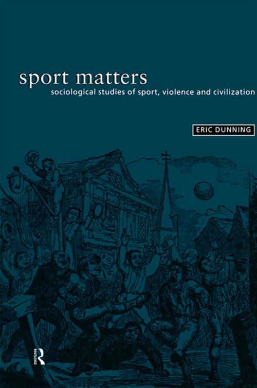 Cover of the book Sport Matters by Eric Dunning, Taylor and Francis