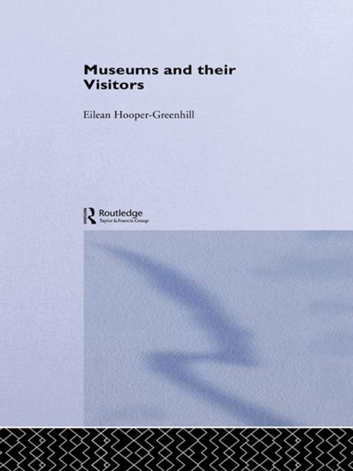 Cover of the book Museums and Their Visitors by Eilean Hooper-Greenhill, Taylor and Francis