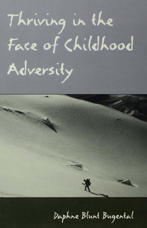 Cover of the book Thriving in the Face of Childhood Adversity by Daphne Blunt Bugental, Taylor and Francis