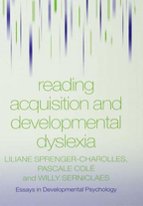 Cover of the book Reading Acquisition and Developmental Dyslexia by Liliane Sprenger-Charolles, Pascale Colé, Willy Serniclaes, Taylor and Francis