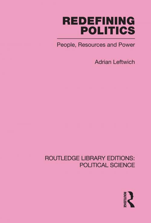Cover of the book Redefining Politics by Adrian Leftwich, Taylor and Francis