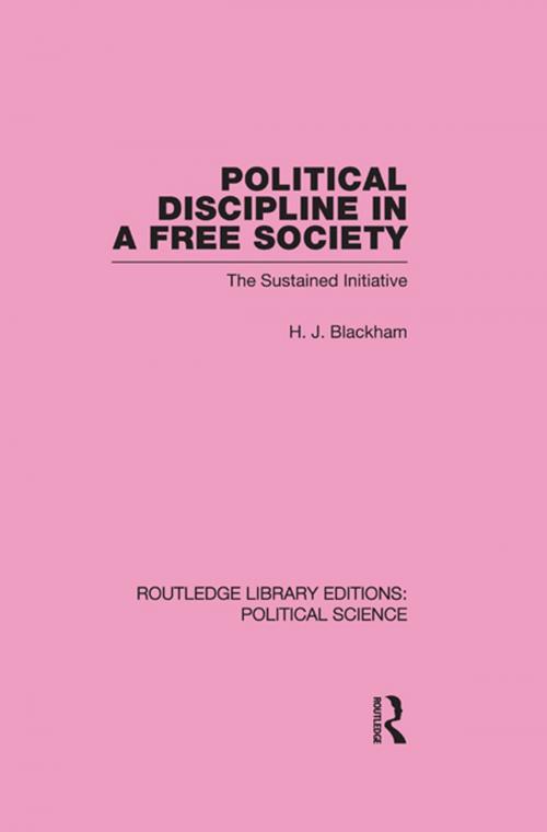 Cover of the book Political Discipline in a Free Society by H. J. Blackham, Taylor and Francis