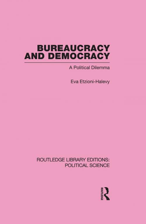 Cover of the book Bureaucracy and Democracy by Eva Etzioni-Halevy, Taylor and Francis