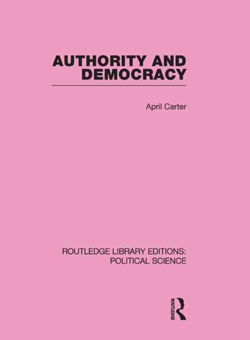Cover of the book Authority and Democracy by April Carter, Taylor and Francis