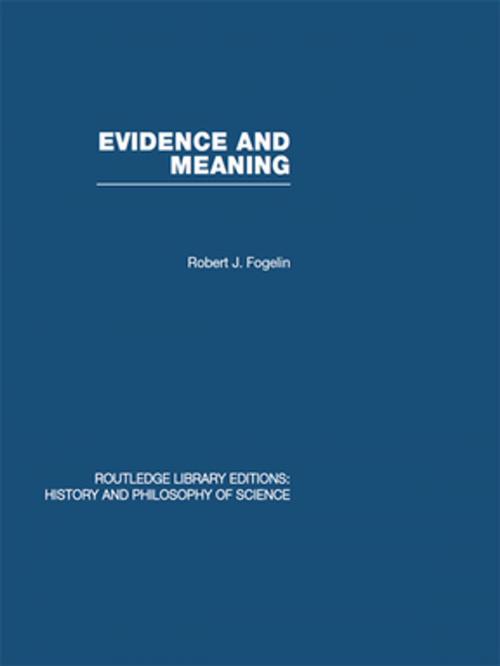 Cover of the book Evidence and Meaning by Robert J Fogelin, Taylor and Francis