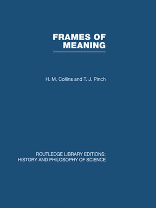 Cover of the book Frames of Meaning by H M & T J Collins & Pinch, Taylor and Francis