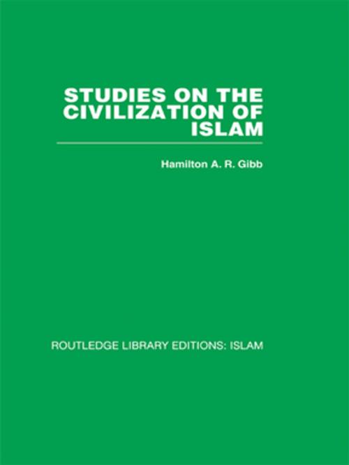 Cover of the book Studies on the Civilization of Islam by H.A.R. Gibb, Taylor and Francis
