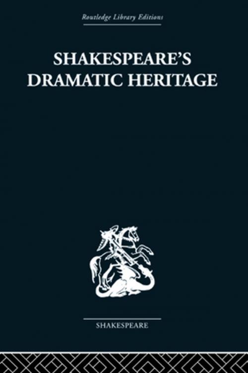 Cover of the book Shakespeare's Dramatic Heritage by Glynne Wickham, Taylor and Francis