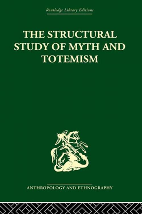 Cover of the book The Structural Study of Myth and Totemism by , Taylor and Francis