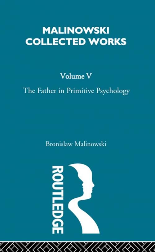 Cover of the book The Father in Primitive Psychology and Myth in Primitive Psychology by Malinowski, Taylor and Francis